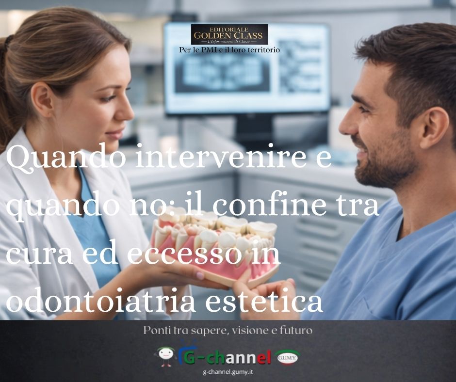 Quando intervenire e quando no: il confine tra cura ed eccesso in odontoiatria estetica